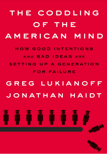 The Coddling of the American Mind